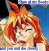 Stare at my boobs and die slowly.